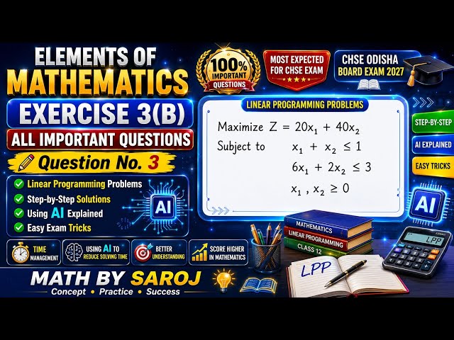 🔥 | Linear Programming | CHSE Odisha 2027| CHSE Odisha 2027Exercise 3(B) Q. 2 using AI 