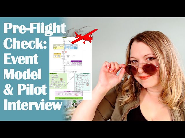 Pre-Flight Check: Event Model & Pilot Interview (20 tips to follow)