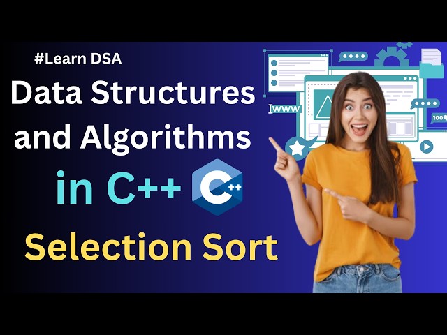 Learn Selection Sort Algorithm in C++ with Example & Time Complexity