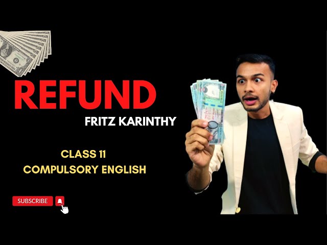 Refund Summary in Nepali | By Fritz Karinthy | Analysis in English | Class 11 Compulsory English