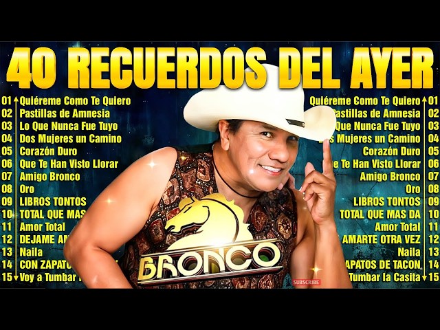 BRONCO MIX ROMÁNTICO 💕 ÉXITOS DEL RECUERDO Y BALADAS PARA ENAMORADOS