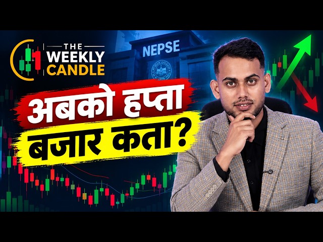 NEPSE Weekly Analysis by Prazol Bhandari /The weekly Candle /Nepali Share News.