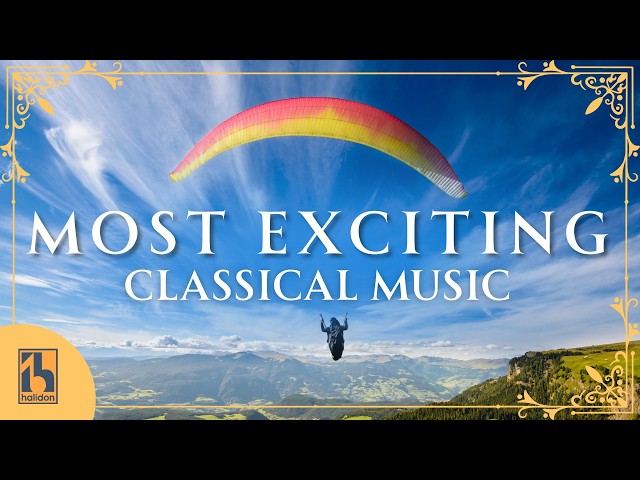 The most Exciting Classical Music of All Time