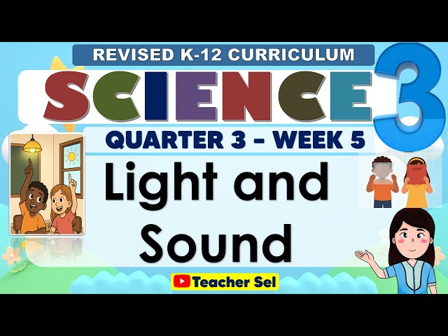 Science 3 Quarter 3 Week 5 - Light and Sound