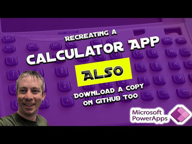 Recreating the Calculator in Modern Power Apps - Downloadable Copy in Github