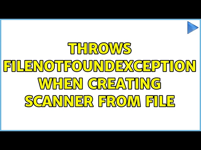 Throws FileNotFoundException when creating scanner from file (2 Solutions!!)