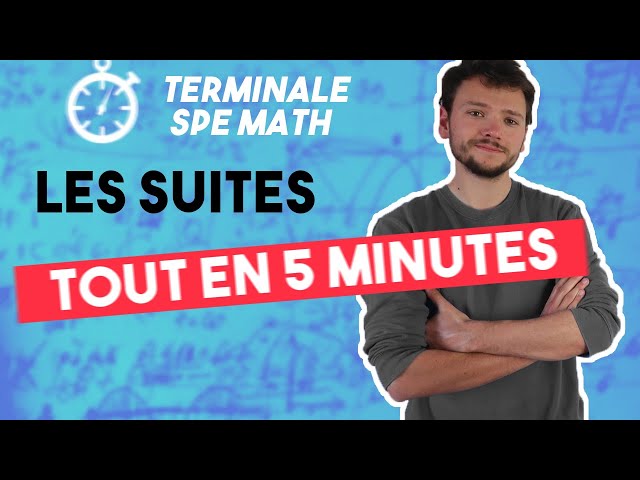 Les suites : TOUT LE PROGRAMME EN 5 MINUTES - Spé maths - Terminale