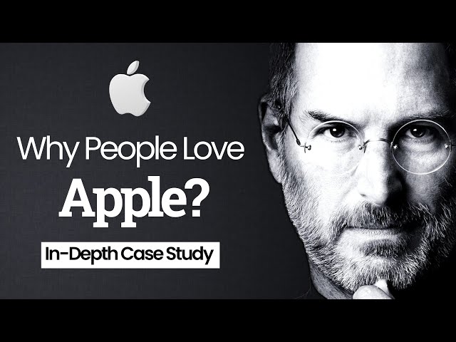 Apple Case Study |  Why People Love Apple | Apple Business Strategy