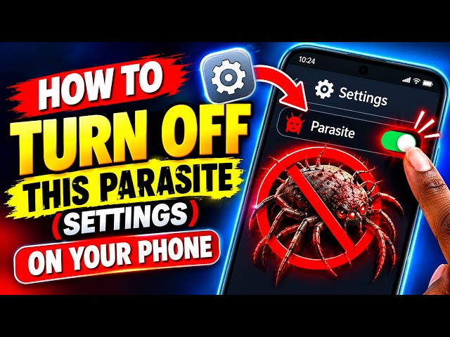Turn Off This “Phone Parasite” Settings on Every Phone-Developers Don't Want you to Know