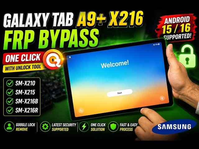 Galaxy Tab A9 Plus X216 FRP Bypass Android 15/16 | One Click Unlock Tool (SM-X210/X215/X216B/X216R)