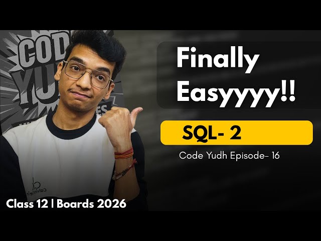SQL- 2 — Simplest Explanation to ACE🎉 | Class 12 | Code Yudh EP 16