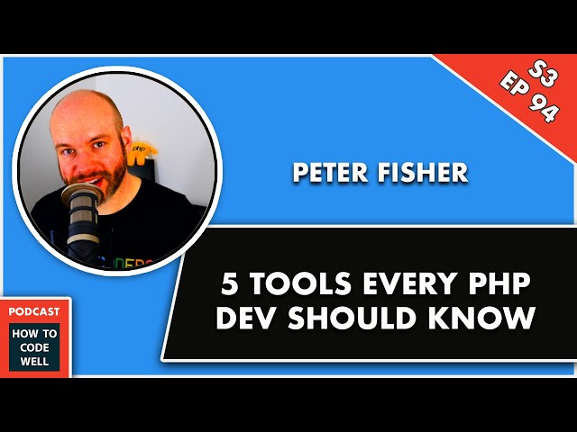 HTCW Podcast #106 - 5 Tools every PHP Developer should know