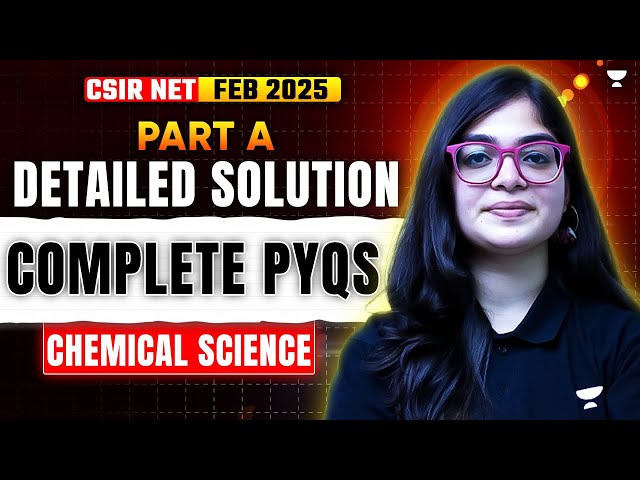 CSIR NET Feb 2025 Chemical Science Part A Paper Solution | CSIR NET Part A Detailed Solution