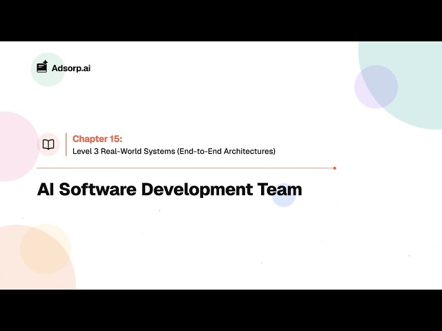 15.2 AI Software Development Team | Real-World Systems