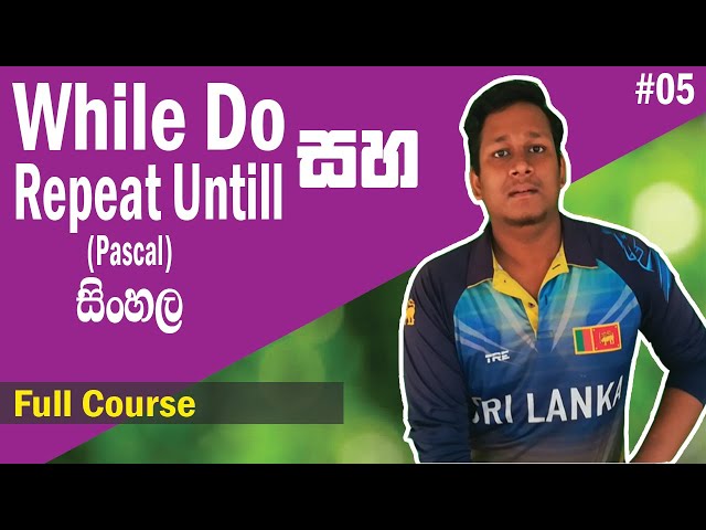 While Do & Repeat Until in Pascal Programming Sinhala (Part 05)