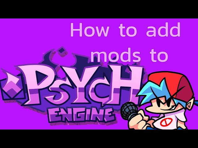 HOW TO ADD MODS TO FNF PSYCH ENGINE!