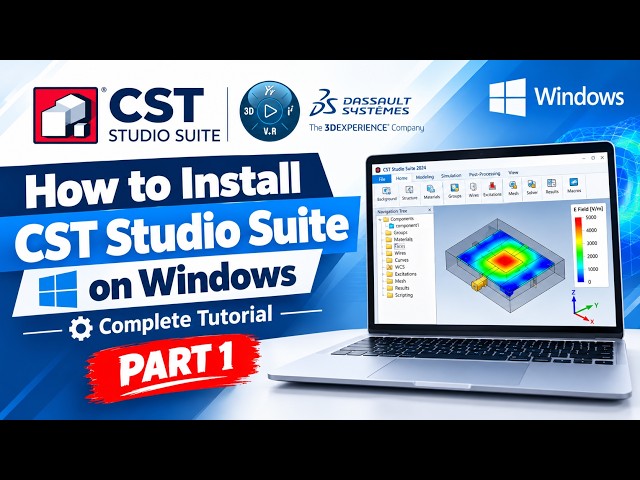 How to Install CST Studio Suite on Windows | Complete Tutorial – Part 1