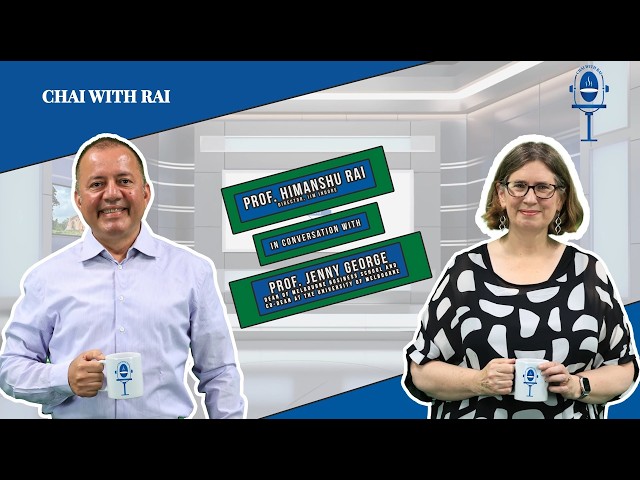 Ep 10 | Chai With Rai | Prof. Jenny George & Prof. Himanshu Rai