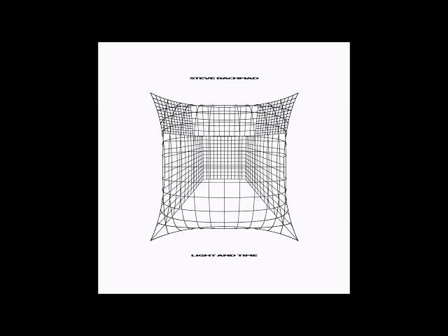 Steve Rachmad - Light And Time (Full) [DKMNTL123]