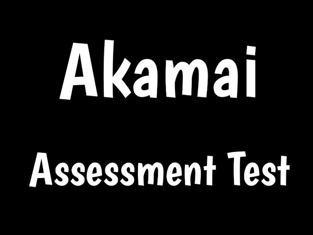 Akamai Assessment Test | Akamai Hiring Process |