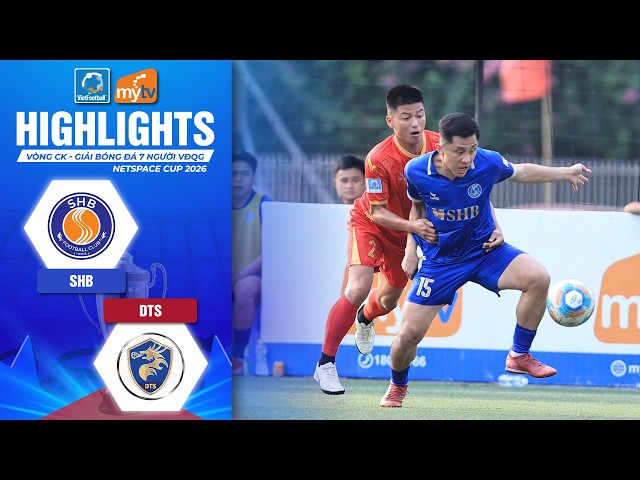 SHB - DTS | RỒNG VÀNG DỪNG BƯỚC | HIGHLIGHTS VPL 2026
