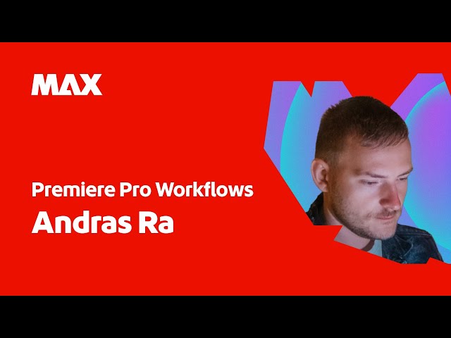 Unlocking Creative Workflows in Premiere Pro with Andras Ra