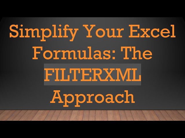 Simplify Your Excel Formulas: The FILTERXML Approach