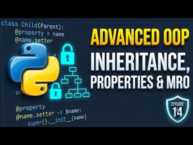 Python Masterclass Ep 14: Master Advanced OOP! Inherit, Encapsulate & Control Attributes