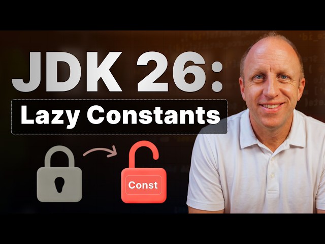 Lazy Constants in Java 26: What You Need to Know