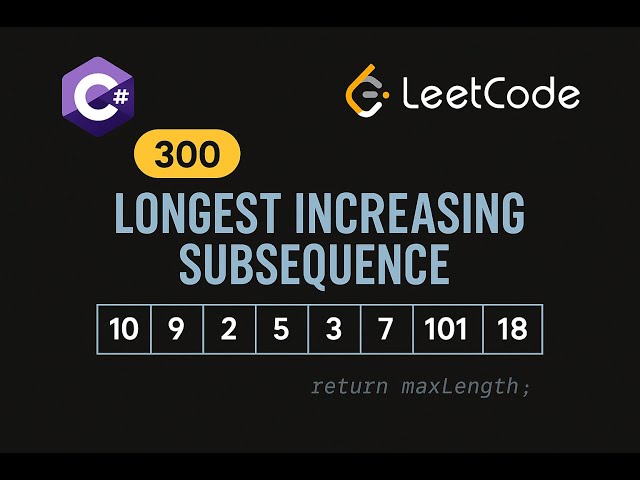 Longest Increasing Subsequence | CSharp Solution | Dynamic Programming