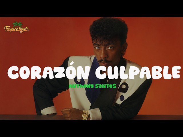 Anthony Santos - Corazon Culpable (Letra)