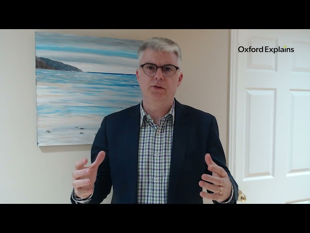 Oxford Explains: Complex ideas, clarified by experts