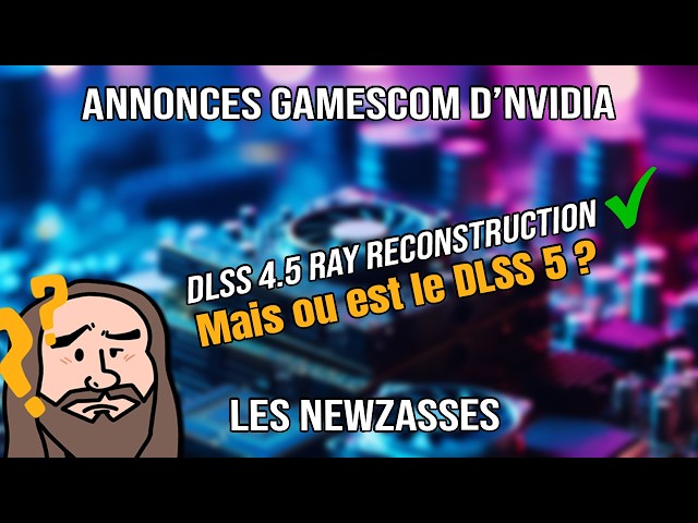 Annonces Nvidia Gamescom 2026 (et d'autres trucs) - Les Newzasses