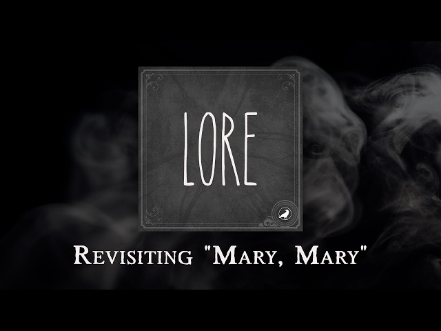 Lore: Revisiting "Mary, Mary"