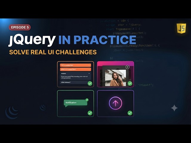 jQuery Effects in Practice: Solve Real UI Challenges | Episode 5 | 2027