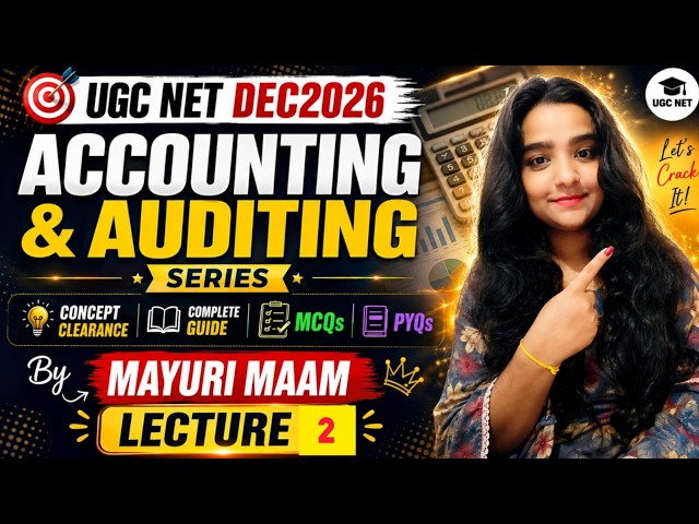 UGC NET Dec26 Accounting and Auditing full series Lecture- 2