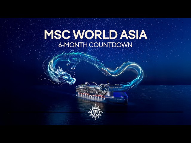 6-month Countdown to MSC World Asia | MSC Cruises