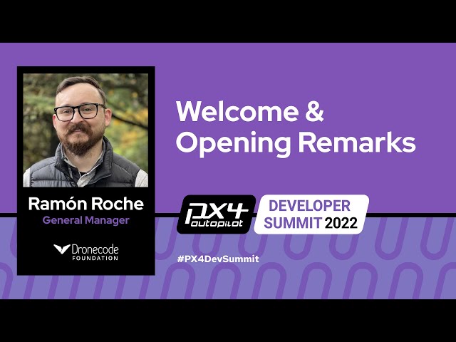 Keynote Sessions: Welcome & Opening Remarks: Ramon Roche, General Manager, Dronecode