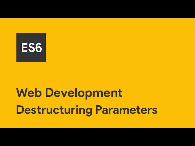 JavaScript ES6 - Destructuring Parameters - Web Devlopment