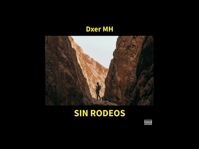 Sin Rodeos - Dxer