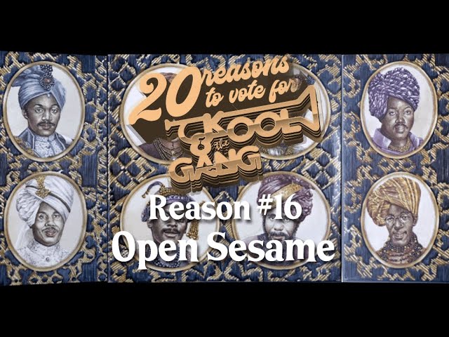 Vote for Kool & The Gang - Reason No. 16 Open Sesame