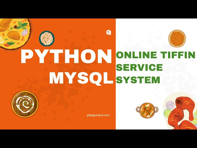Online Tiffin Service System using Python and MySQL | Final Year Project