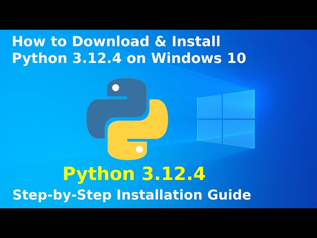 How to download and Install Python 3.12.4 on Windows 10