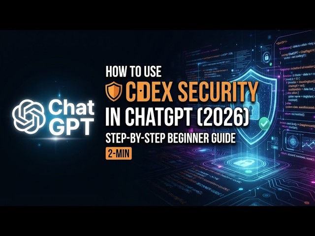 How to Use Codex Security in ChatGPT 2026 Step by Step Beginner Guide 2 Min