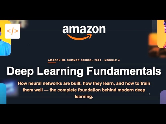 Amazon ML Summer School 2026 | Deep Neural Networks (Part 1) | Deep Learning Lecture