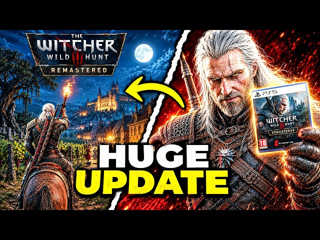 The Witcher 3 Remastered Just Got MUCH Bigger... Everything Just Changed!