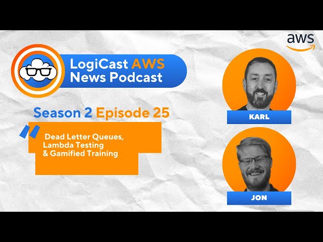 Logicast Season 2 Episode 25 - Dead Letter Queues, Lambda Testing & Gamified Training