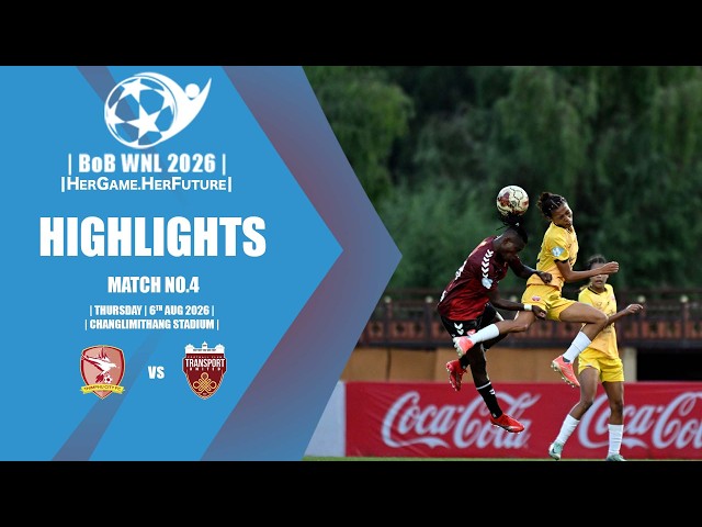 I MATCHDAY 4 | THIMPHU CITY WFC vs TRANSPORT UTD LADIES | HIGHTLIGHTS I