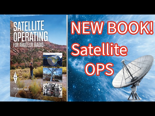 Satellite Operating for Amateur Radio – New Book from ARRL!