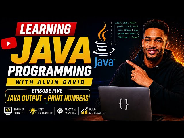 Learn Java Programming With Alvin David Ep5 - (Java Output - Java Print Numbers)